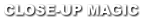 CLOSE-UP MAGIC