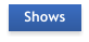 Shows