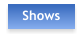 Shows